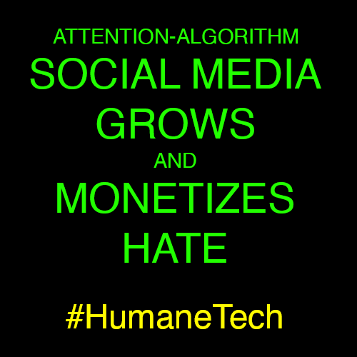 Attention-Algorithm Social Media Grows and Monetizes Hate