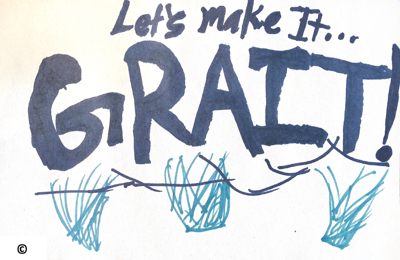 Let's make it GRAIT! Let's make it GRAIT!